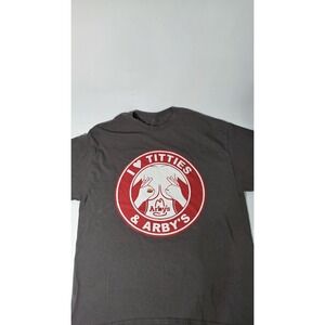 Funny Adults I Love Arby's and Titties T-shirt XL